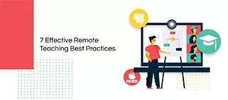 7 Effective Remote Teaching Best Practices for a Productive Online Classroom